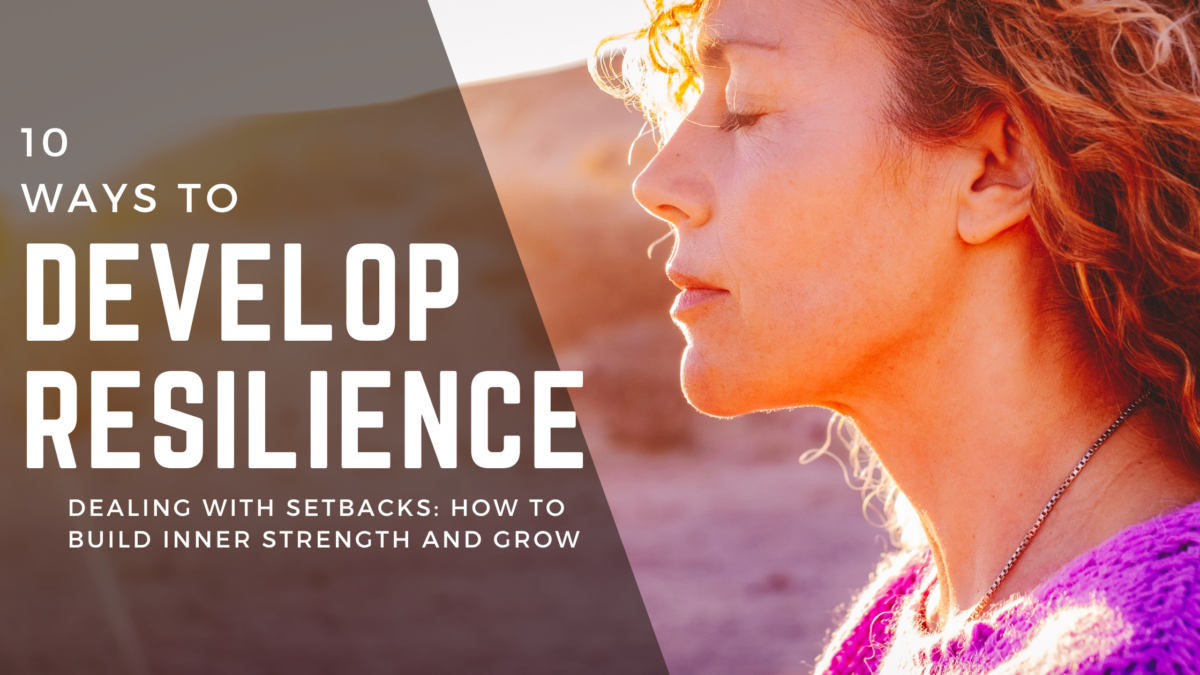 10 Ways to Develop Resilience